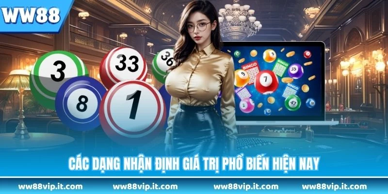 Các dạng nhận định giá trị phổ biến hiện nay