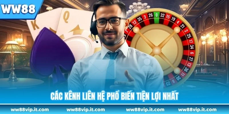 Các kênh liên hệ phổ biến tiện lợi nhất