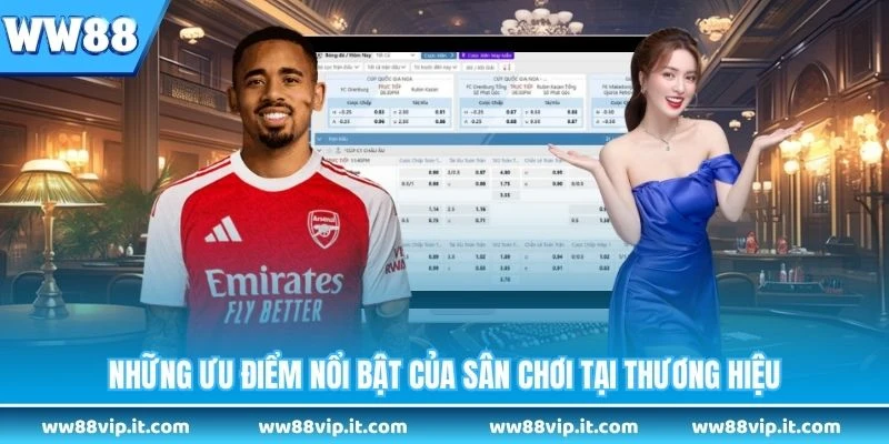 Những ưu điểm nổi bật của sân chơi tại thương hiệu 